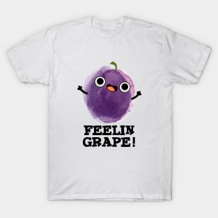 Feelin Grape Cute Fruit Pun T-Shirt